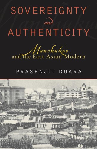 Sovereignty and Authenticity: Manchukuo and the East Asian Modern (State & Society in East Asia) (PDF/EPUB Version)