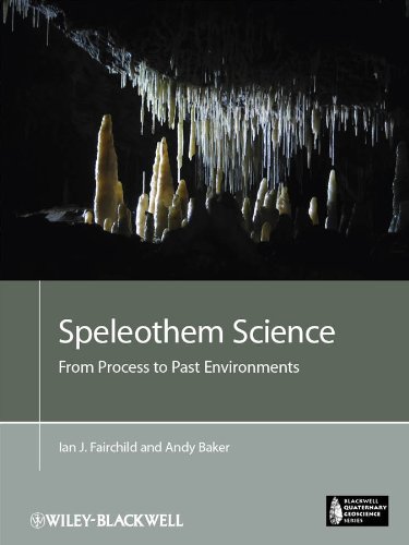 Speleothem Science: From Process to Past Environments (Blackwell Quaternary Geoscience Series Book 4) (PDF/EPUB Version)