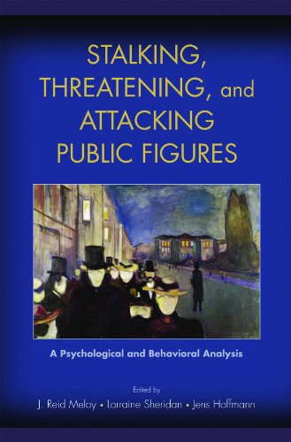 Stalking, Threatening, and Attacking Public Figures: A Psychological and Behavioral Analysis (PDF/EPUB Version)