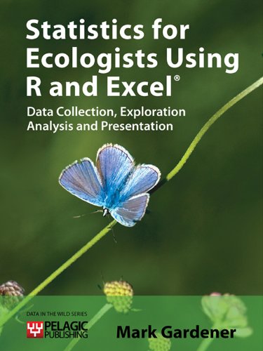 Statistics for Ecologists Using R and Excel (Data in the Wild Book 1) (PDF/EPUB Version)