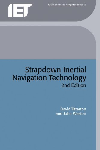 Strapdown Inertial Navigation Technology (IEE Radar, Sonar, Navigation and Avionics Series) (Radar, Sonar and Navigation) (PDF/EPUB Version)
