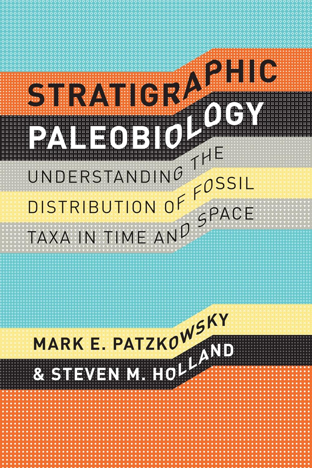 Stratigraphic Paleobiology: Understanding the Distribution of Fossil Taxa in Time and Space (PDF/EPUB Version)