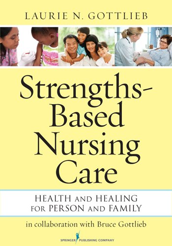 Strengths-Based Nursing Care: Health And Healing For Person And Family (PDF/EPUB Version)