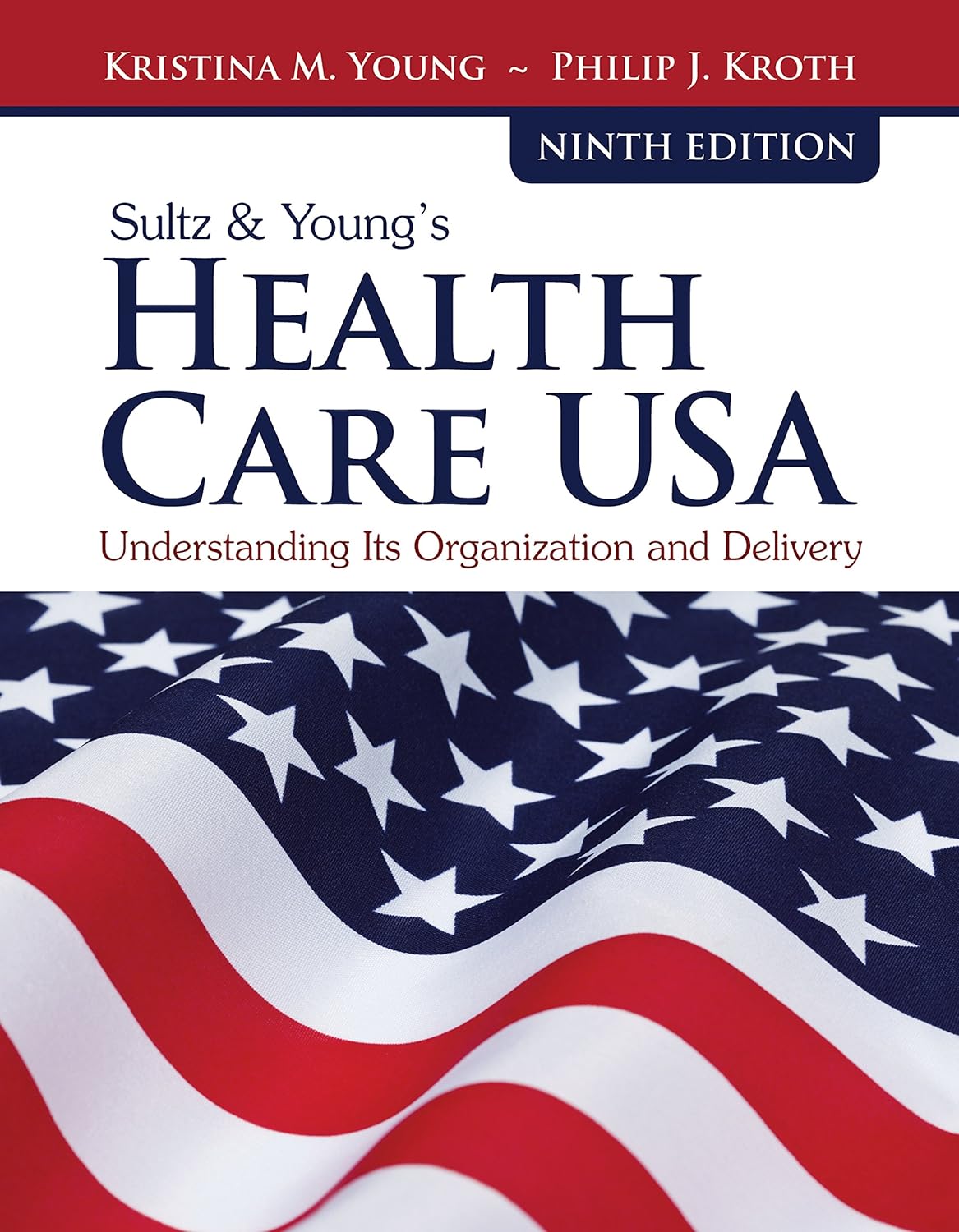 Sultz & Young's Health Care USA: Understanding Its Organization and Delivery (PDF/EPUB Version)