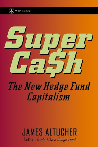 SuperCash: The New Hedge Fund Capitalism (Wiley Trading Book 361) (PDF/EPUB Version)