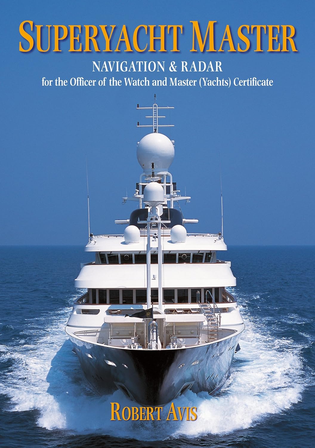 Superyacht Master: Navigation and Radar for the Master (Yachts) Certificate (PDF/EPUB Version)