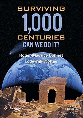 Surviving 1000 Centuries: Can We Do It? (Springer Praxis Books) (PDF/EPUB Version)