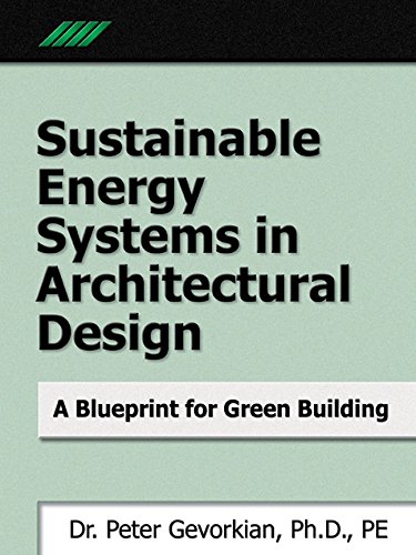 Sustainable Energy Systems in Architectural Design: A Blueprint for Green Design (PDF/EPUB Version)