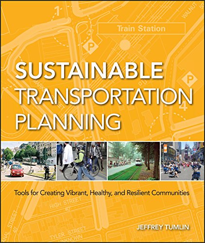Sustainable Transportation Planning: Tools for Creating Vibrant, Healthy, and Resilient Communities (Wiley Series in Sustainable Design Book 16) (PDF/EPUB Version)