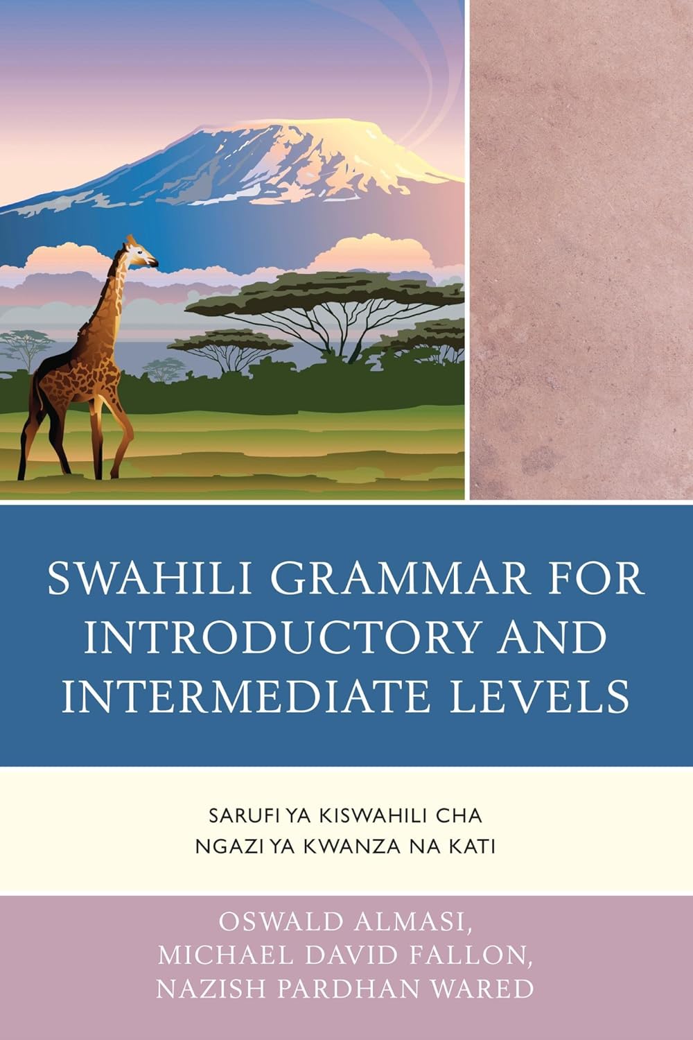 Swahili Grammar for Introductory and Intermediate Levels: Sarufi ya Kiswahili cha Ngazi ya Kwanza na Kati (PDF/EPUB Version)