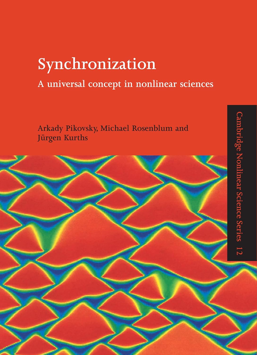 Synchronization: A Universal Concept in Nonlinear Sciences (Cambridge Nonlinear Science Series Book 12) (PDF/EPUB Version)