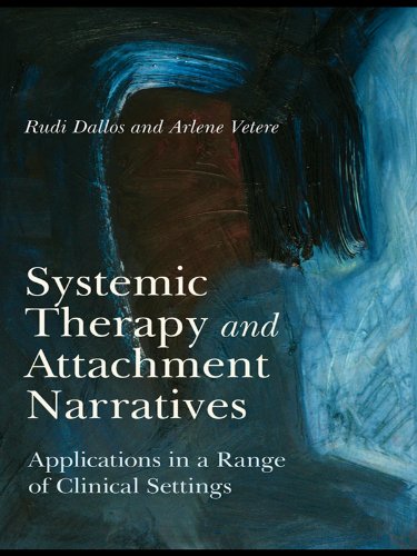 Systemic Therapy and Attachment Narratives: Applications in a Range of Clinical Settings (PDF/EPUB Version)