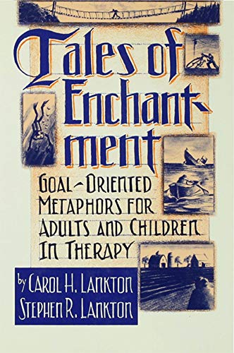 Tales Of Enchantment: Goal-Oriented Metaphors For Adults And Children In Therapy (PDF/EPUB Version)