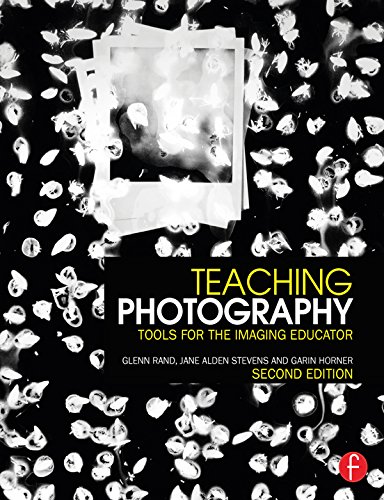 Teaching Photography: Tools for the Imaging Educator (Photography Educators Series) (PDF/EPUB Version)