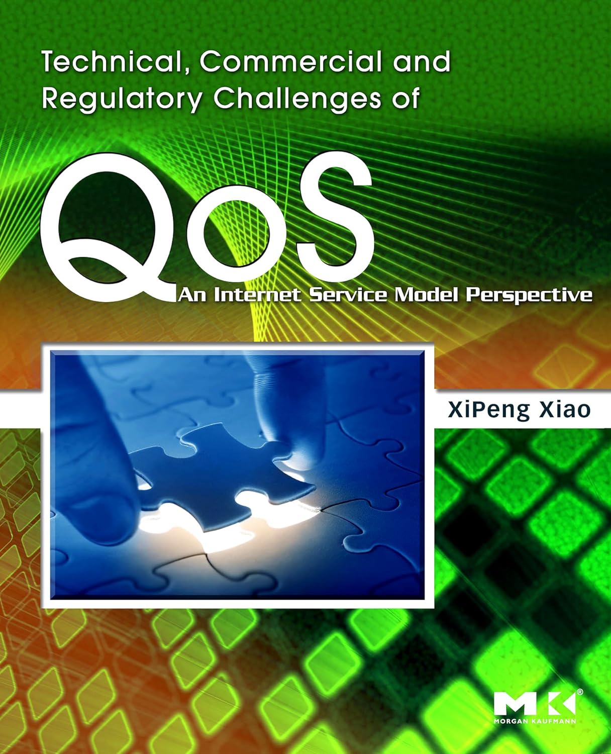 Technical, Commercial and Regulatory Challenges of QoS: An Internet Service Model Perspective (ISSN Book 3) (PDF/EPUB Version)