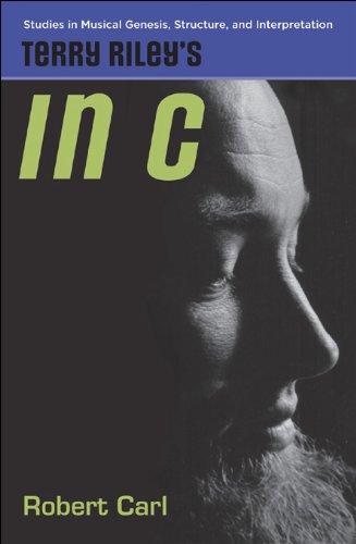 Terry Riley's In C (Studies in Musical Genesis, Structure & Interpretation) (PDF/EPUB Version)