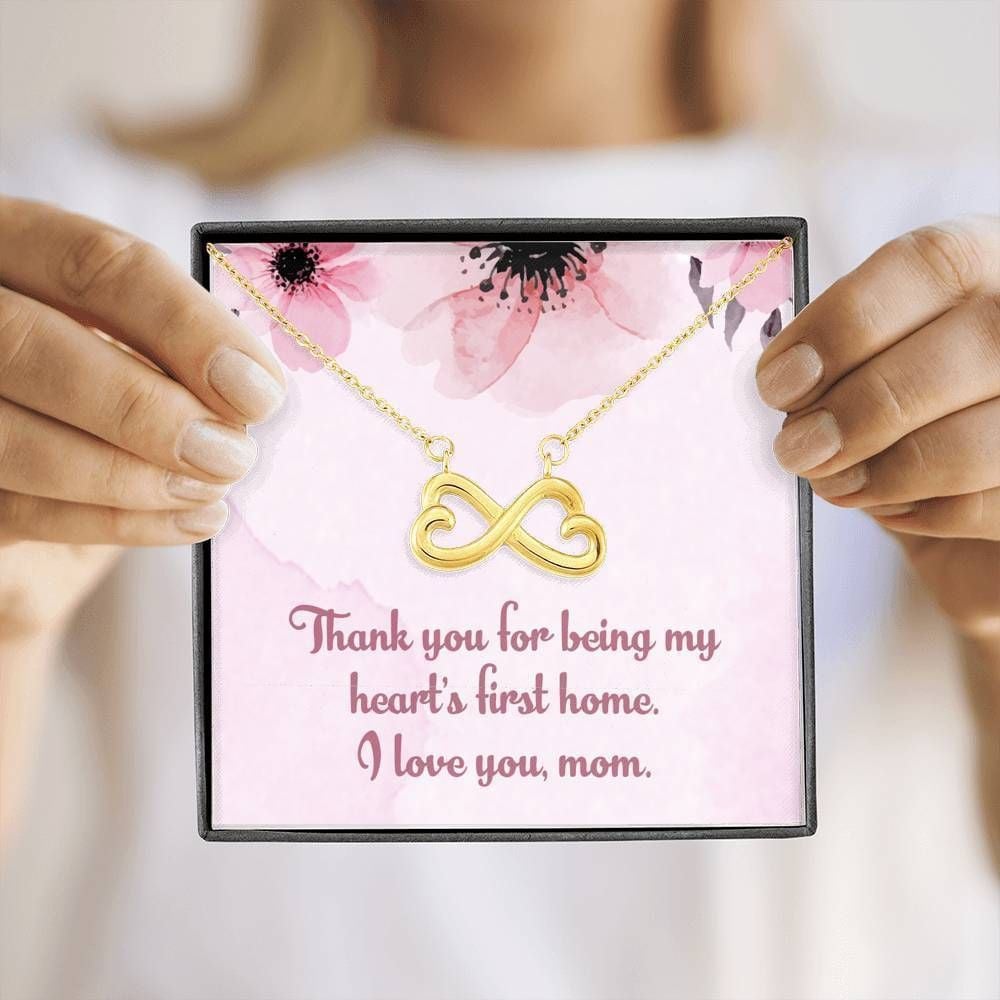 Thanks For Being My Heart’s First Home Infinity Heart Necklace Gift For Mom