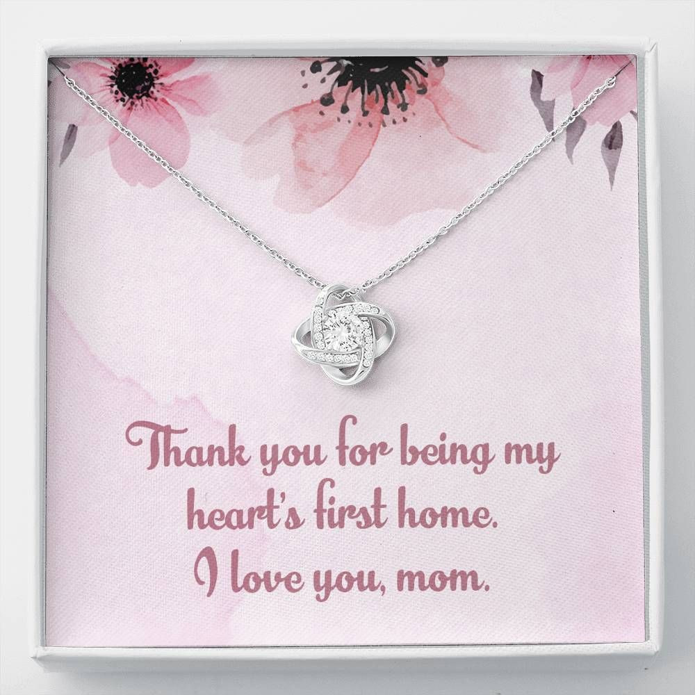 Thanks For Being My Heart’s First Home Love Knot Necklace For Mom