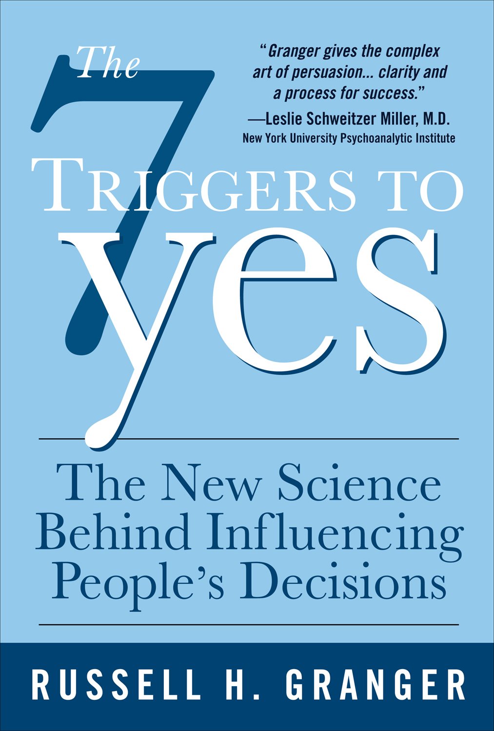 The 7 Triggers to Yes: The New Science Behind Influencing People's Decisions (PDF/EPUB Version)