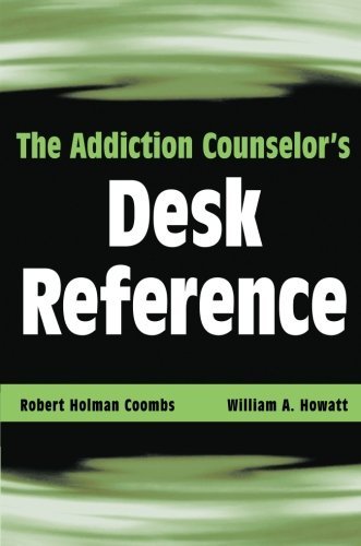 The Addiction Counselor's Desk Reference (PDF/EPUB Version)