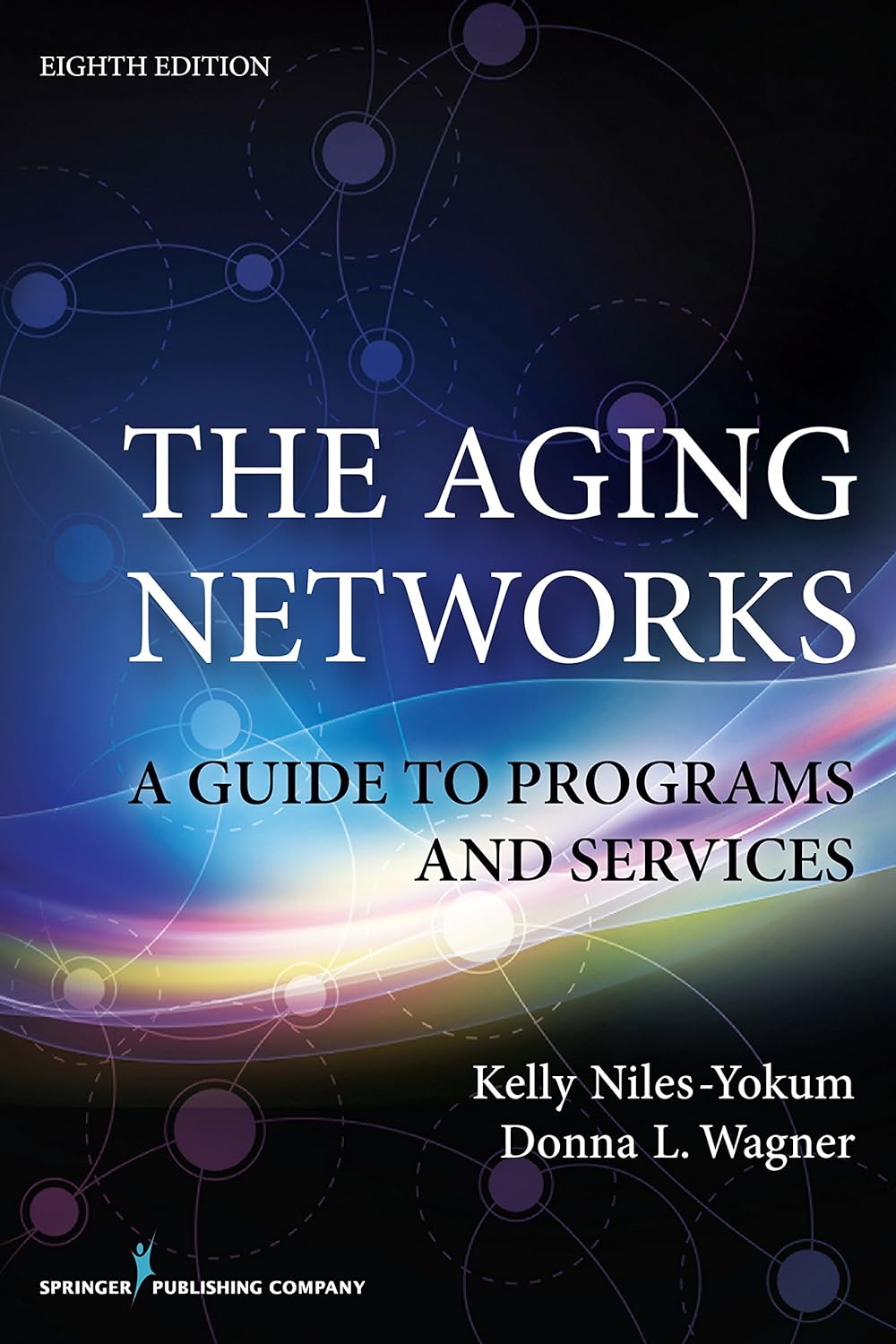 The Aging Networks, 8th Edition: A Guide to Programs and Services (PDF/EPUB Version)