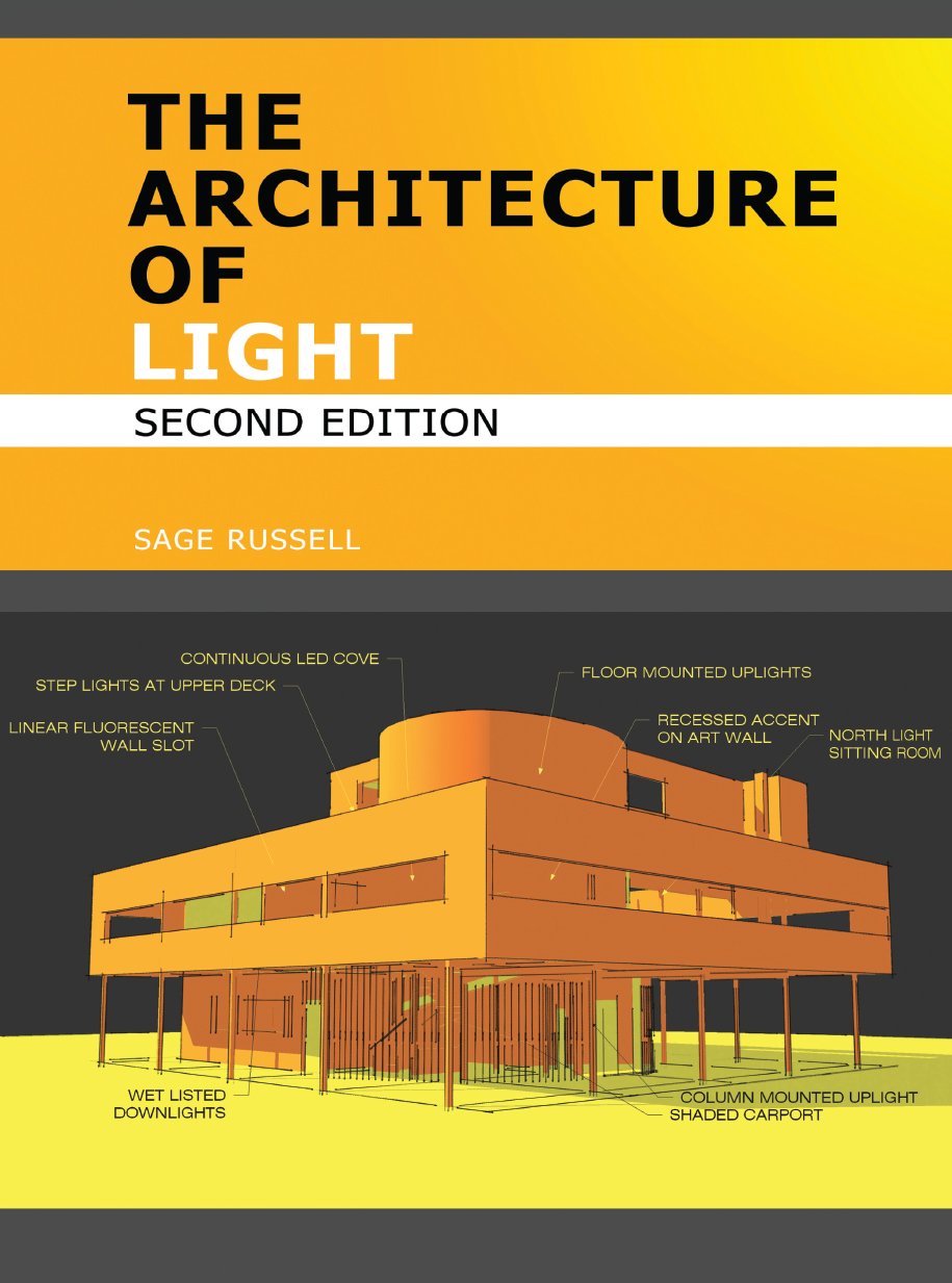 The Architecture Of Light (2nd Edition): A textbook of procedures and practices for the Architect, Interior Designer and Lighting Designer. (PDF/EPUB Version)
