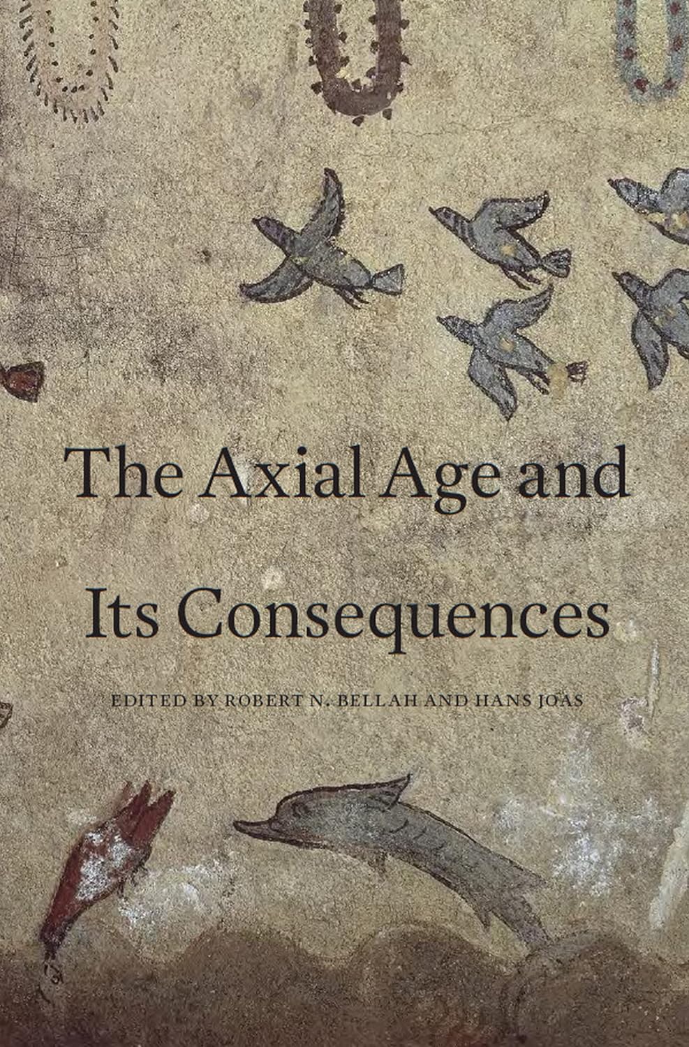 The Axial Age and Its Consequences (PDF/EPUB Version)