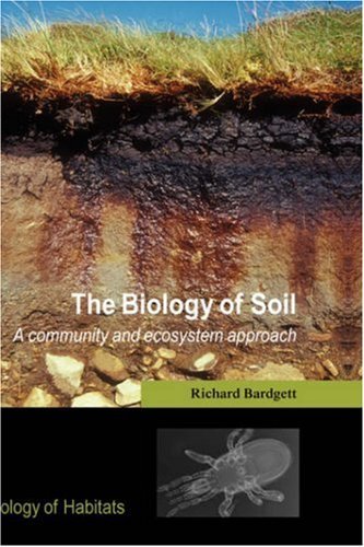 The Biology of Soil: A Community and Ecosystem Approach (Biology of Habitats Series) (PDF/EPUB Version)