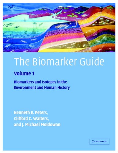 The Biomarker Guide: Volume 1, Biomarkers and Isotopes in the Environment and Human History (PDF/EPUB Version)