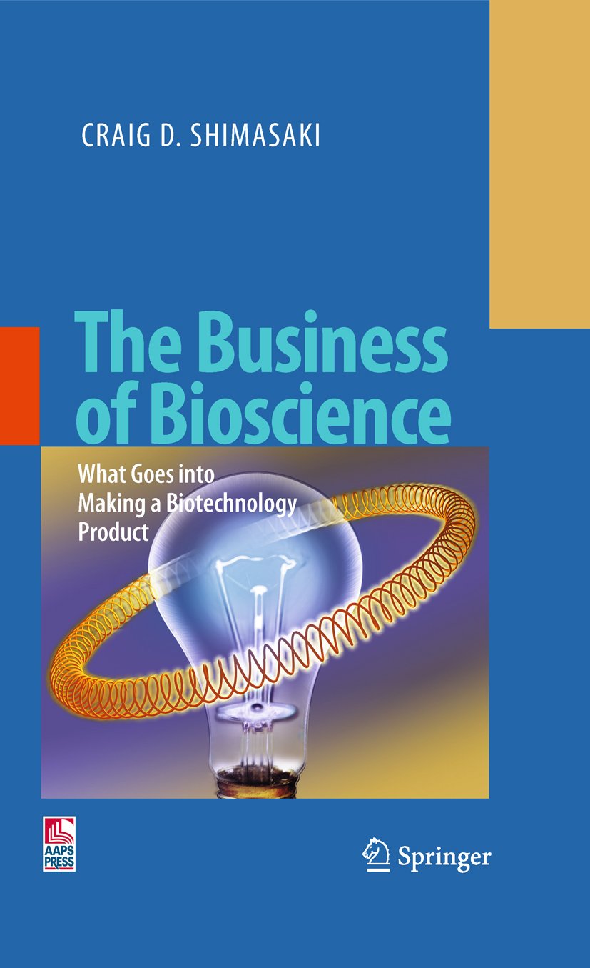 The Business of Bioscience: What goes into making a Biotechnology Product (PDF/EPUB Version)