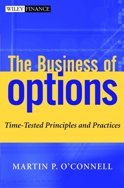 The Business of Options: Time-Tested Principles and Practices (Wiley Finance Book 75) (PDF/EPUB Version)