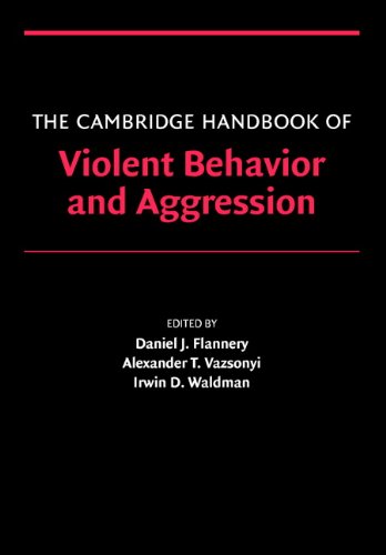 The Cambridge Handbook of Violent Behavior and Aggression (Cambridge Handbooks in Psychology) (PDF/EPUB Version)