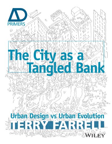 The City As A Tangled Bank: Urban Design versus Urban Evolution (Architectural Design Primer) (PDF/EPUB Version)