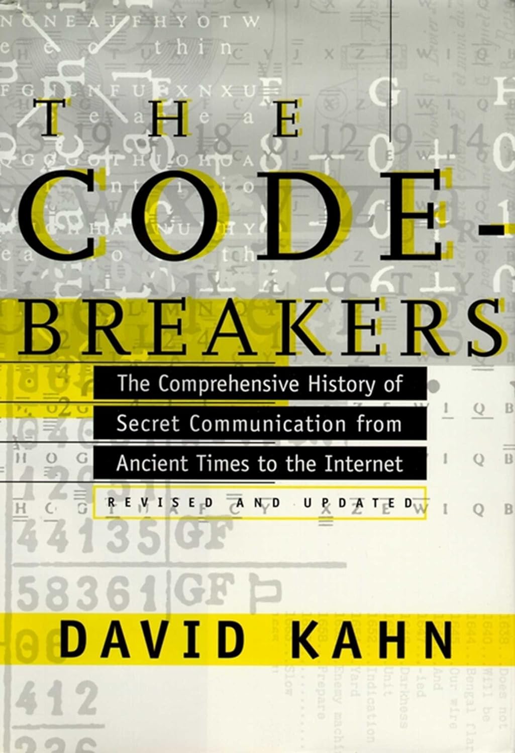 The Codebreakers: The Comprehensive History of Secret Communication from Ancient Times to the Internet (PDF/EPUB Version)
