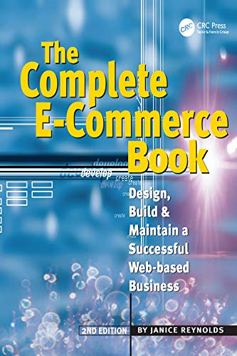 The Complete E-Commerce Book: Design, Build & Maintain a Successful Web-based Business (PDF/EPUB Version)
