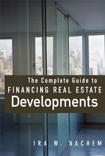The Complete Guide to Financing Real Estate Developments (PDF/EPUB Version)