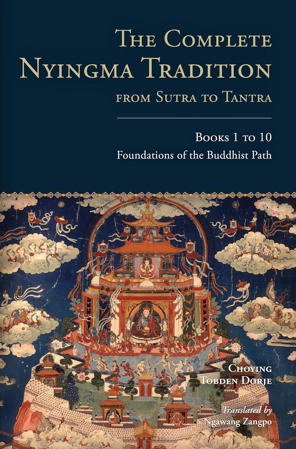 The Complete Nyingma Tradition from Sutra to Tantra, Books 1 to 10: Foundations of the Buddhist Path (PDF/EPUB Version)