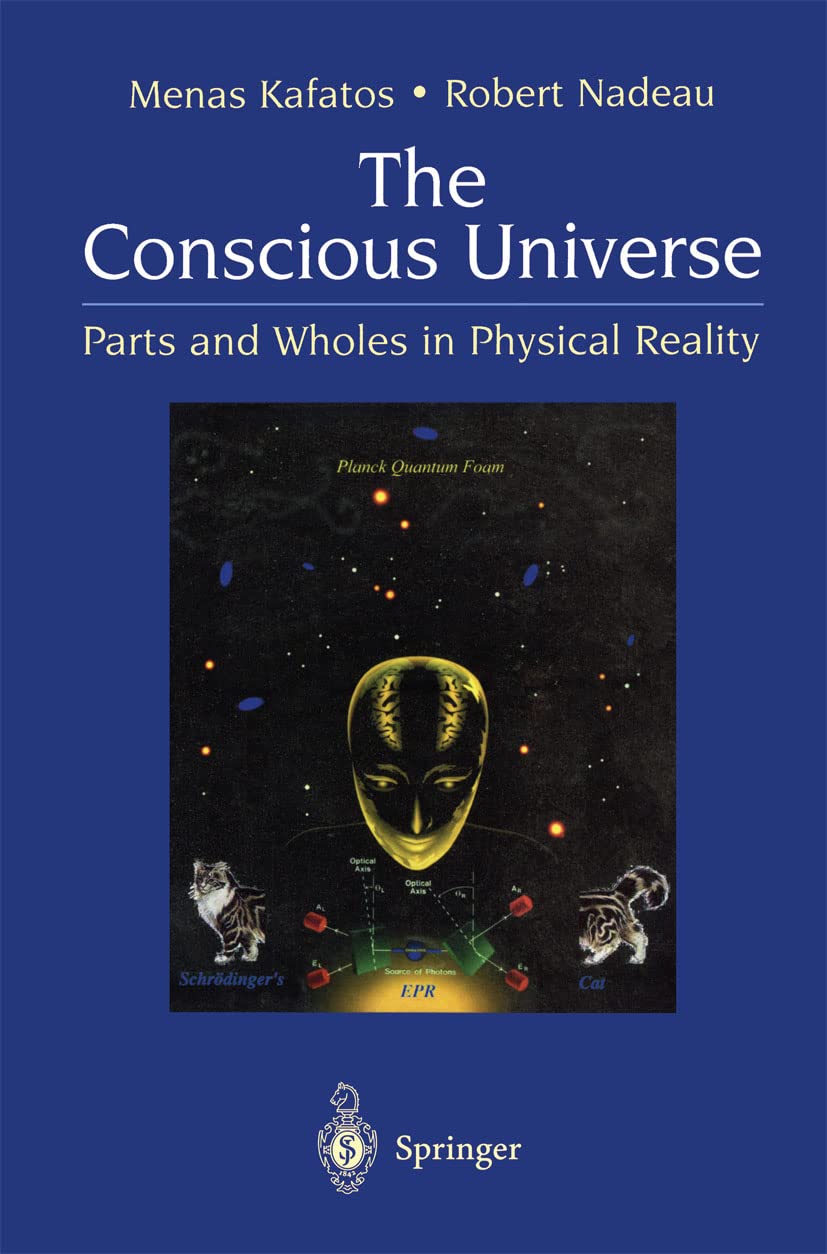 The Conscious Universe: Parts and Wholes in Physical Reality (PDF/EPUB Version)