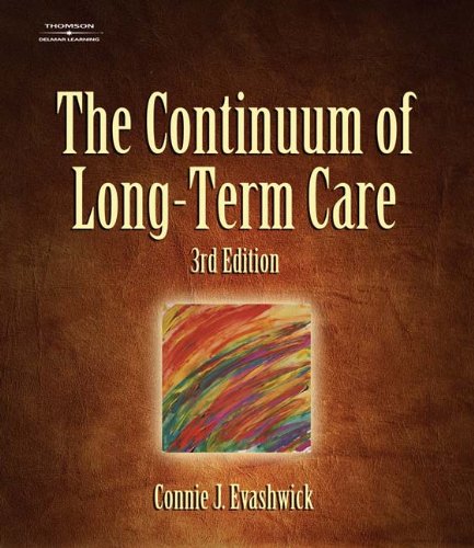 The Continuum of Long-Term Care (Thomson Delmar Learning Series in Health Services Administra) (PDF/EPUB Version)