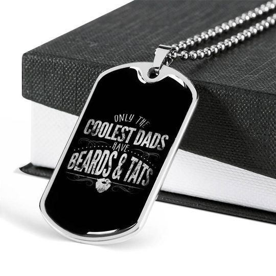 The Coolest Dads Have Beards And Tats Dog Tag Necklace Gift For Daddy