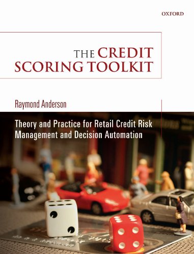 The Credit Scoring Toolkit: Theory and Practice for Retail Credit Risk Management and Decision Automation (PDF/EPUB Version)