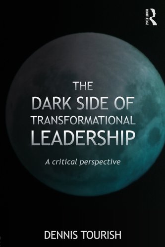 The Dark Side of Transformational Leadership: A Critical Perspective (PDF/EPUB Version)