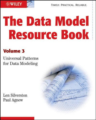 The Data Model Resource Book: Volume 3: Universal Patterns for Data Modeling (PDF/EPUB Version)