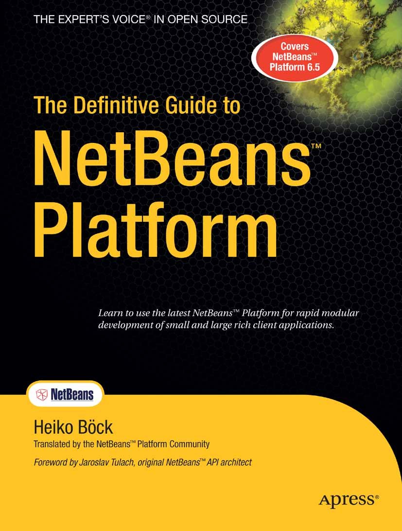 The Definitive Guide to NetBeans Platform (Books for Professionals by Professionals) (PDF/EPUB Version)