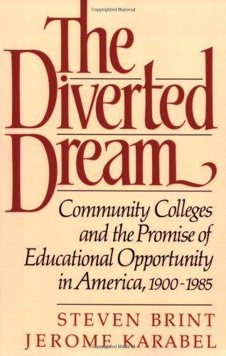 The Diverted Dream: Community Colleges and the Promise of Educational Opportunity in America, 1900-1985 (PDF/EPUB Version)