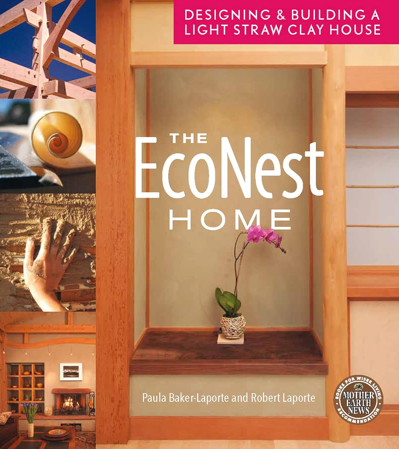 The EcoNest Home: Designing & Building a Light Straw Clay House (Mother Earth News Books for Wiser Living) (PDF/EPUB Version)