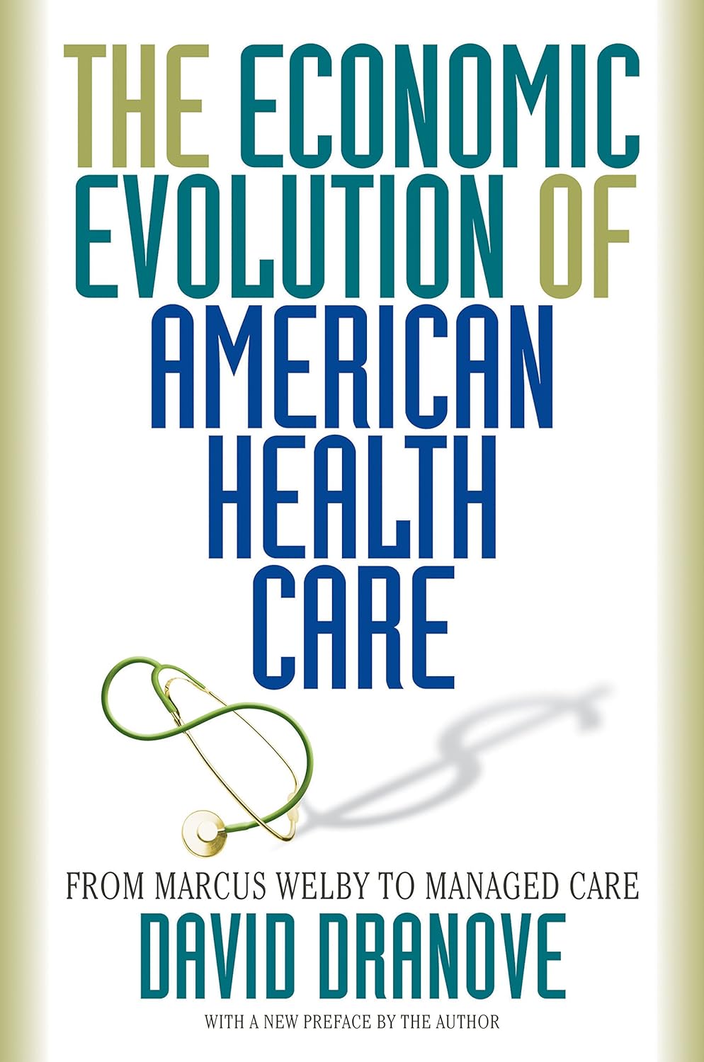 The Economic Evolution of American Health Care: From Marcus Welby to Managed Care (PDF/EPUB Version)