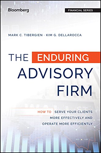 The Enduring Advisory Firm: How to Serve Your Clients More Effectively and Operate More Efficiently (Bloomberg Financial) (PDF/EPUB Version)