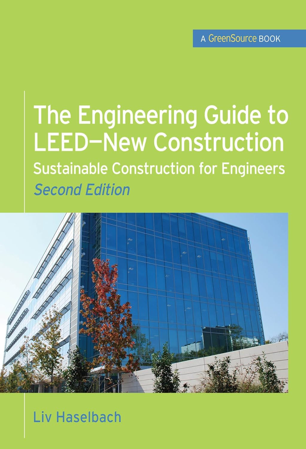 The Engineering Guide to LEED-New Construction: Sustainable Construction for Engineers (GreenSource) (PDF/EPUB Version)