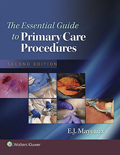 The Essential Guide to Primary Care Procedures (Mayeaux, Essential Guide to Primary Care Procedures) (PDF/EPUB Version)